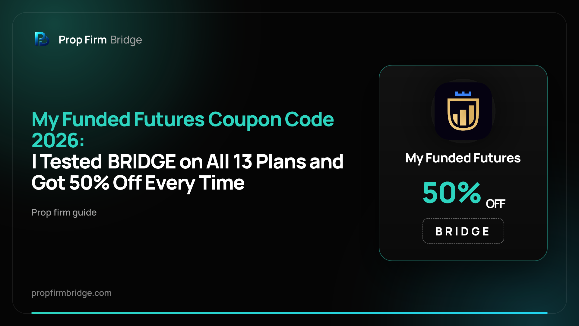 My Funded Futures Coupon Code Oct 2026: BRIDGE 50% Off